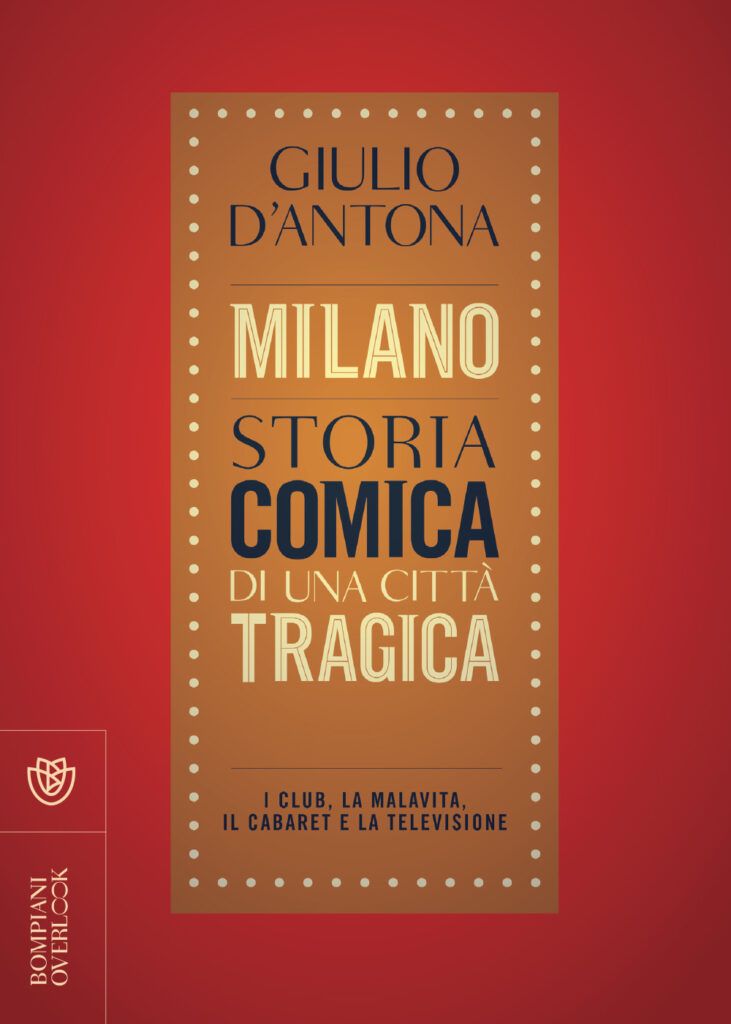 Milano.storia Comica Di Una Citta Tragica